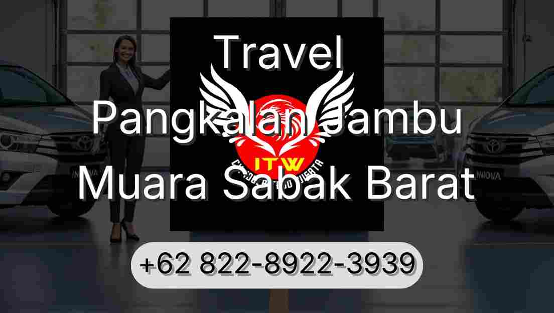 Travel Pangkalan Jambu Muara Sabak Barat