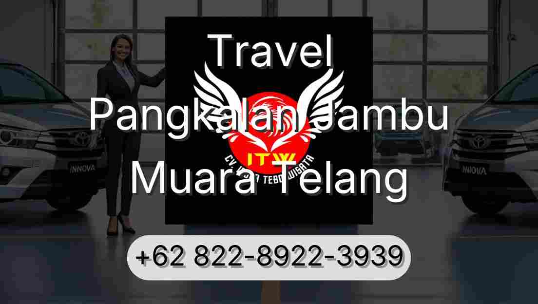 Travel Pangkalan Jambu Muara Telang