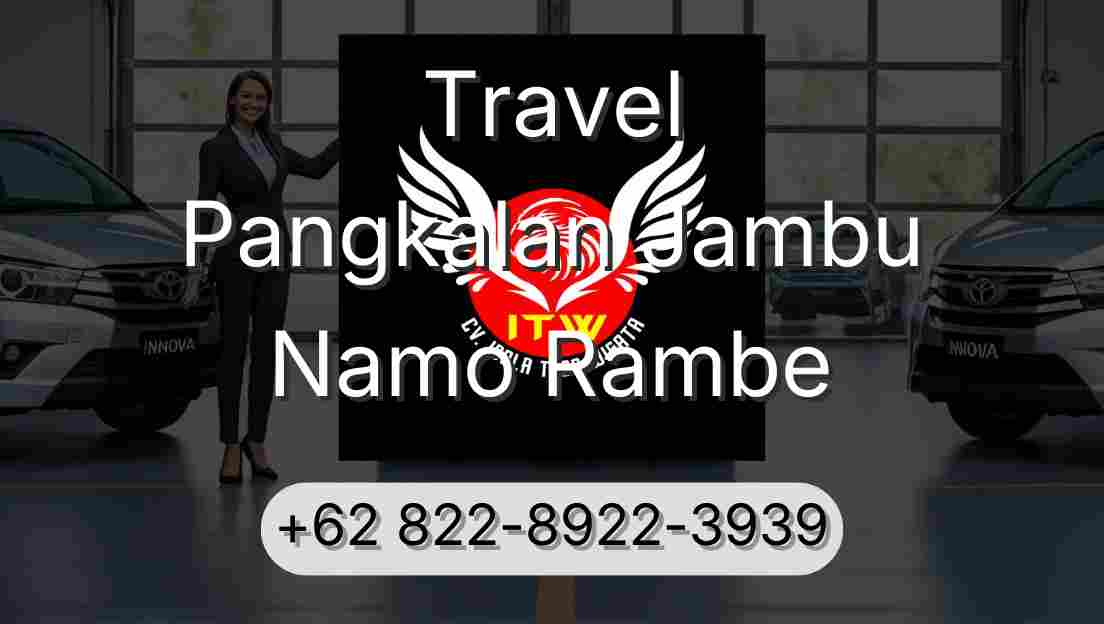 Travel Pangkalan Jambu Namo Rambe