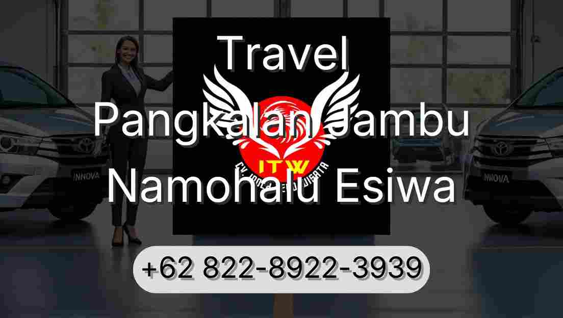 Travel Pangkalan Jambu Namohalu Esiwa