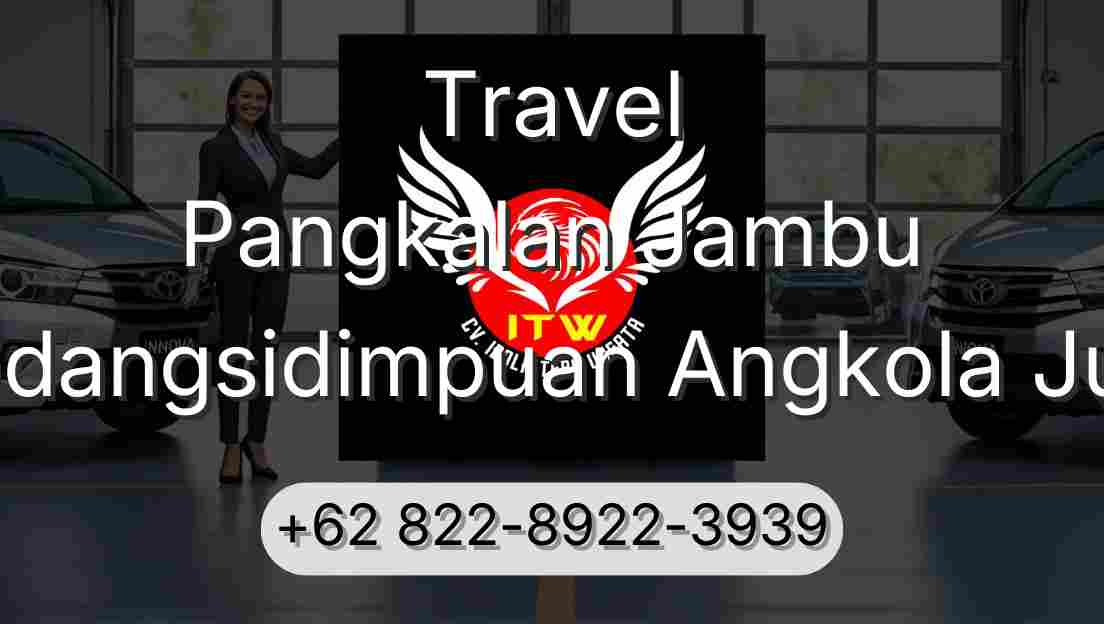 Travel Pangkalan Jambu Padangsidimpuan Angkola Julu