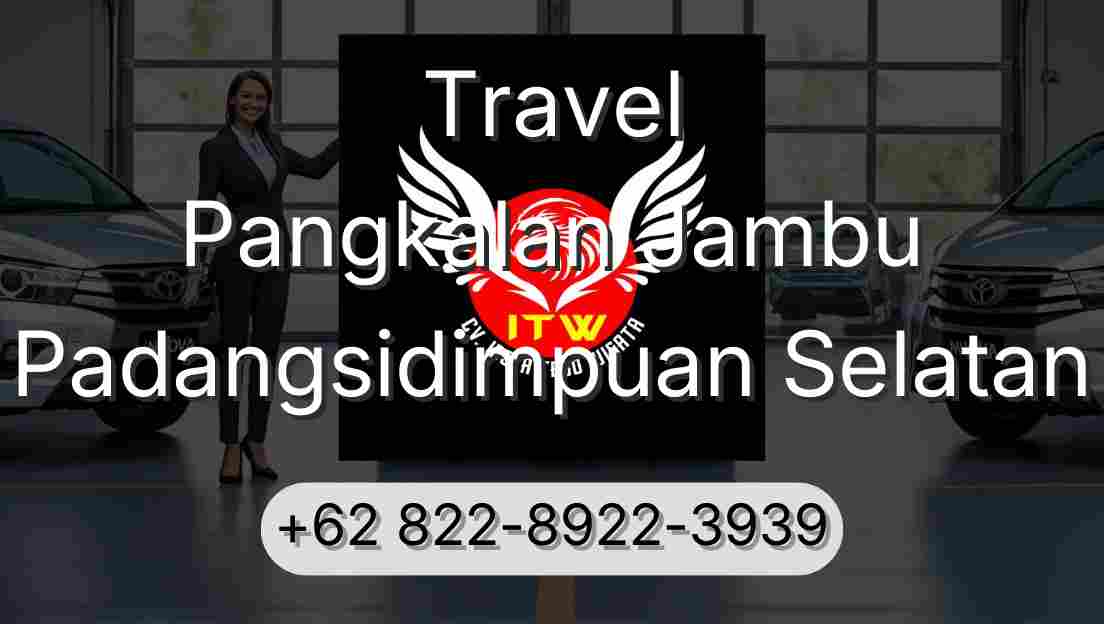 Travel Pangkalan Jambu Padangsidimpuan Selatan