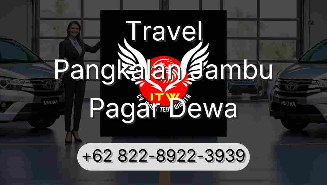 Travel Pangkalan Jambu Pagar Dewa