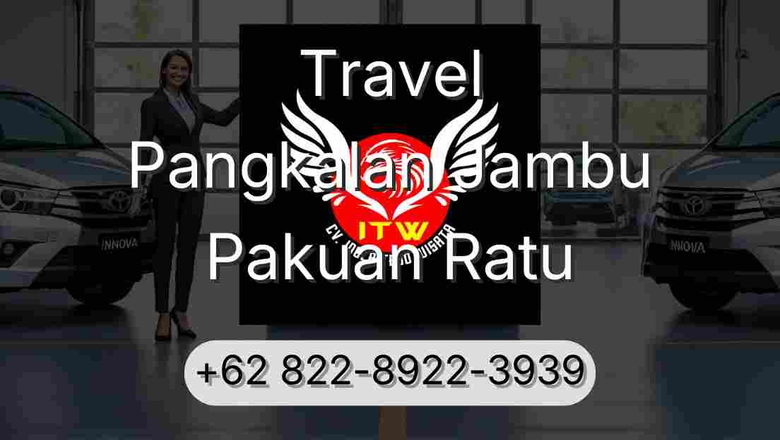 Travel Pangkalan Jambu Pakuan Ratu