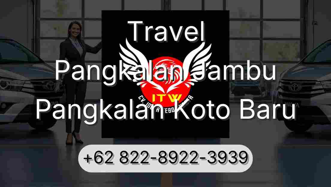 Travel Pangkalan Jambu Pangkalan Koto Baru
