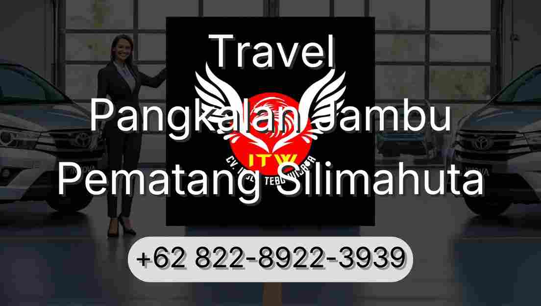Travel Pangkalan Jambu Pematang Silimahuta