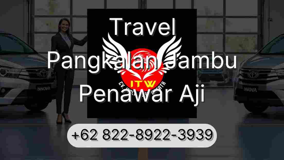 Travel Pangkalan Jambu Penawar Aji