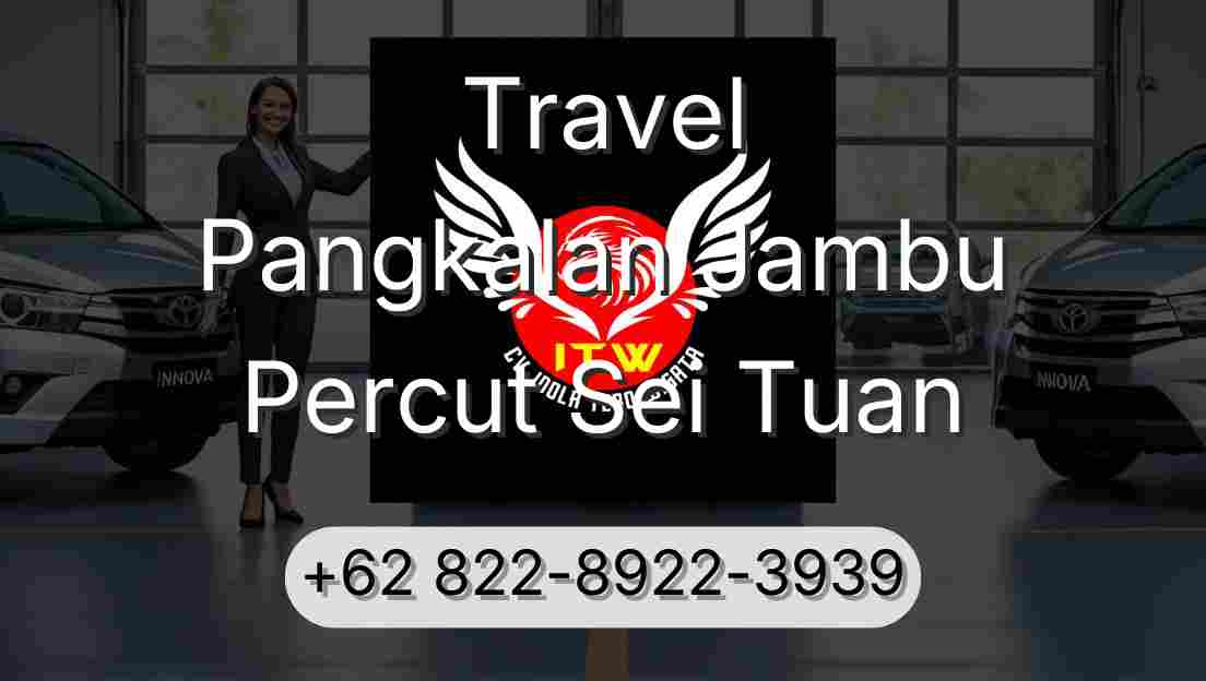 Travel Pangkalan Jambu Percut Sei Tuan