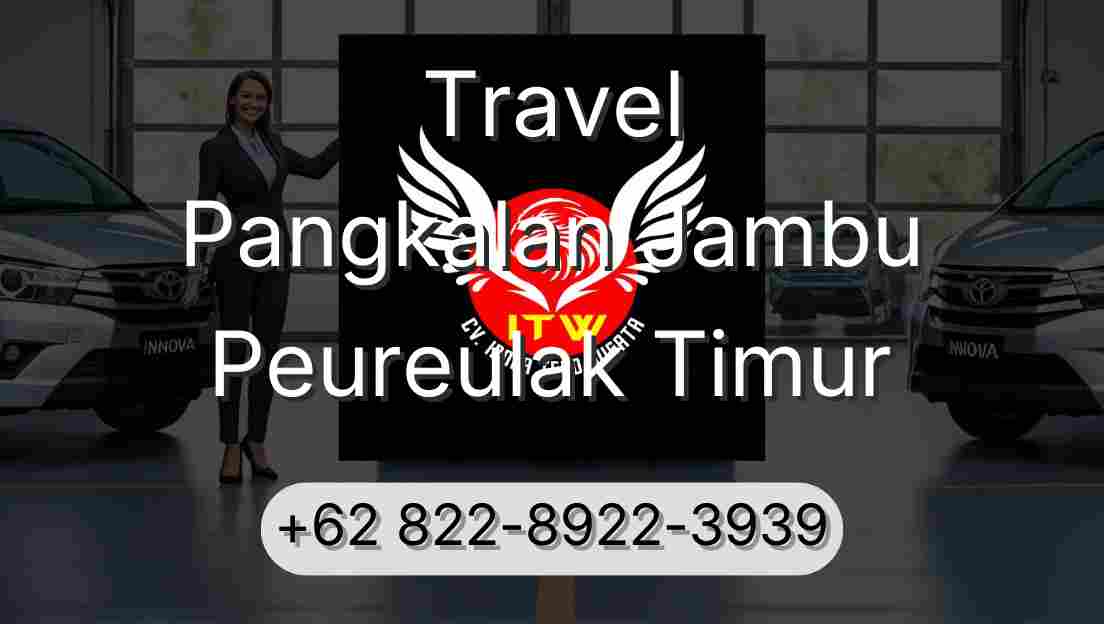 Travel Pangkalan Jambu Peureulak Timur