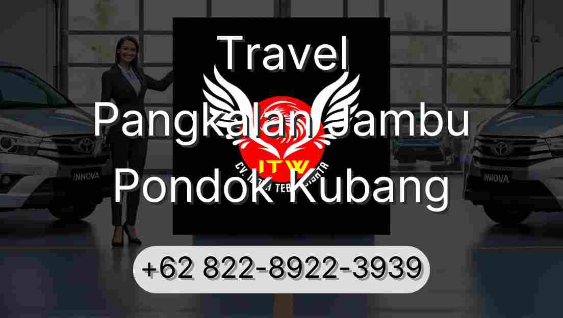 Travel Pangkalan Jambu Pondok Kubang