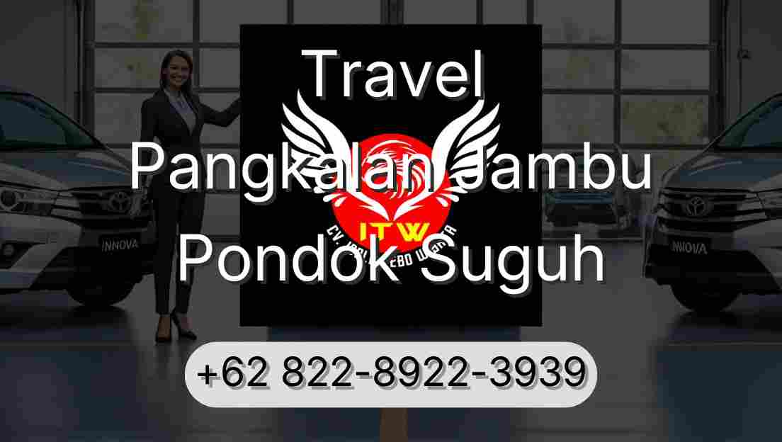 Travel Pangkalan Jambu Pondok Suguh