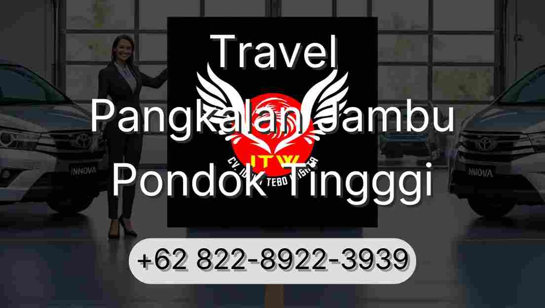 Travel Pangkalan Jambu Pondok Tingggi