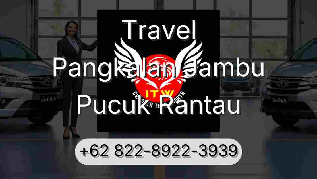 Travel Pangkalan Jambu Pucuk Rantau