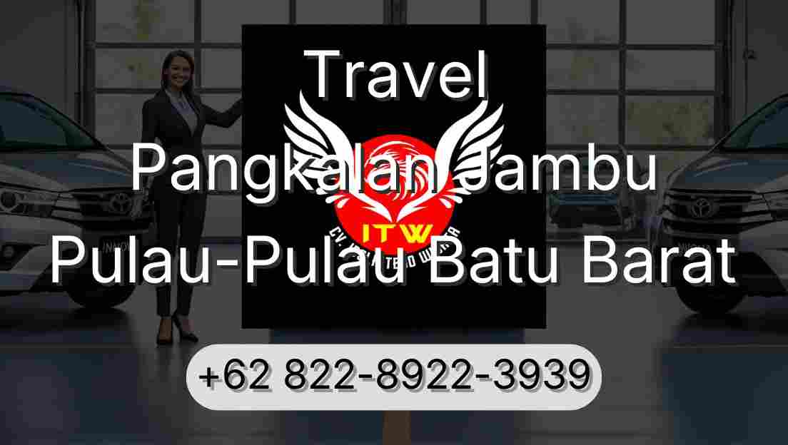 Travel Pangkalan Jambu Pulau-Pulau Batu Barat