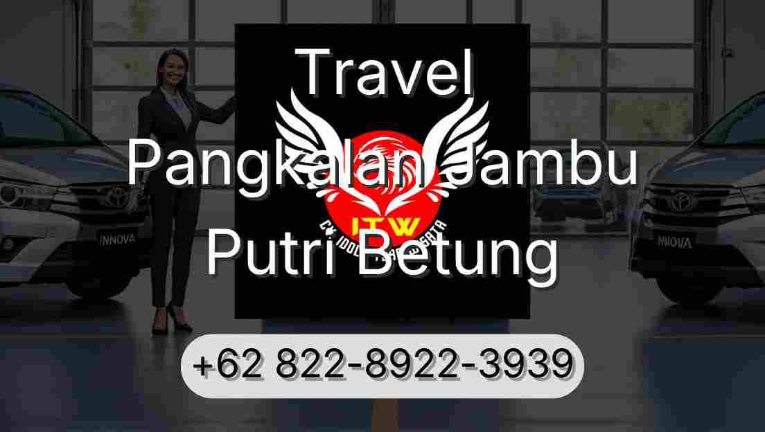 Travel Pangkalan Jambu Putri Betung