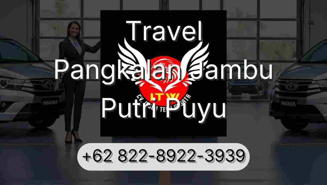 Travel Pangkalan Jambu Putri Puyu