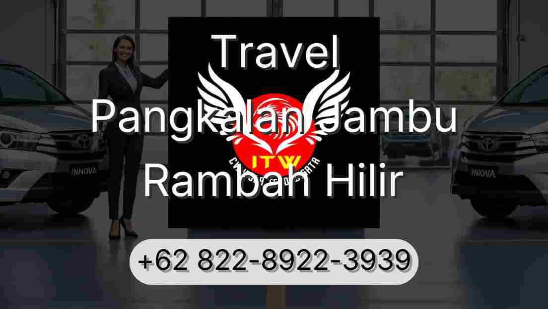 Travel Pangkalan Jambu Rambah Hilir