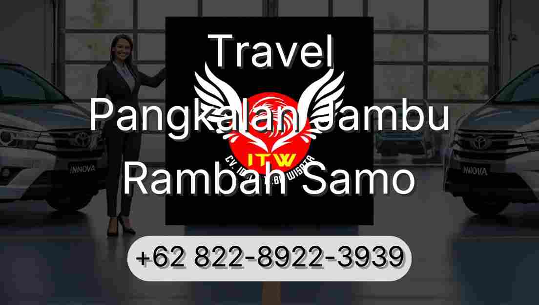 Travel Pangkalan Jambu Rambah Samo