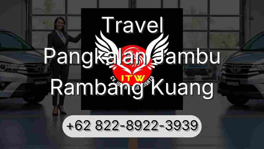 Travel Pangkalan Jambu Rambang Kuang
