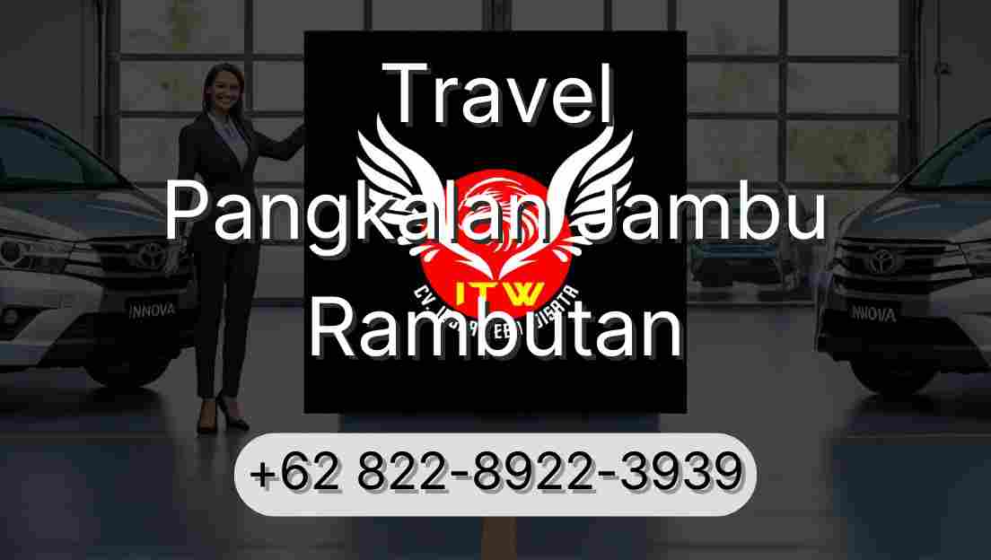 Travel Pangkalan Jambu Rambutan