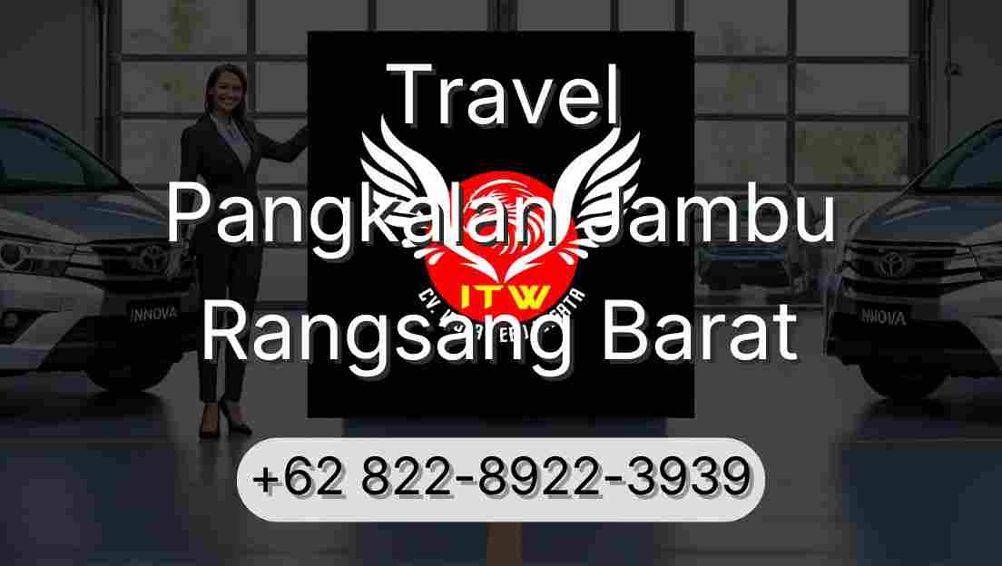 Travel Pangkalan Jambu Rangsang Barat