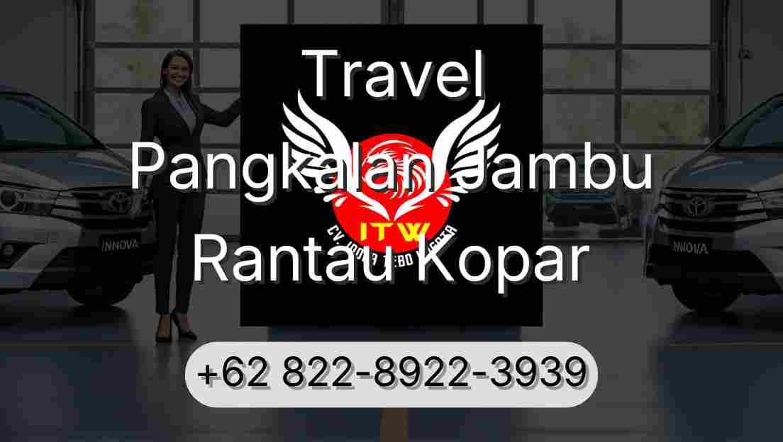 Travel Pangkalan Jambu Rantau Kopar