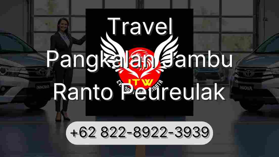 Travel Pangkalan Jambu Ranto Peureulak