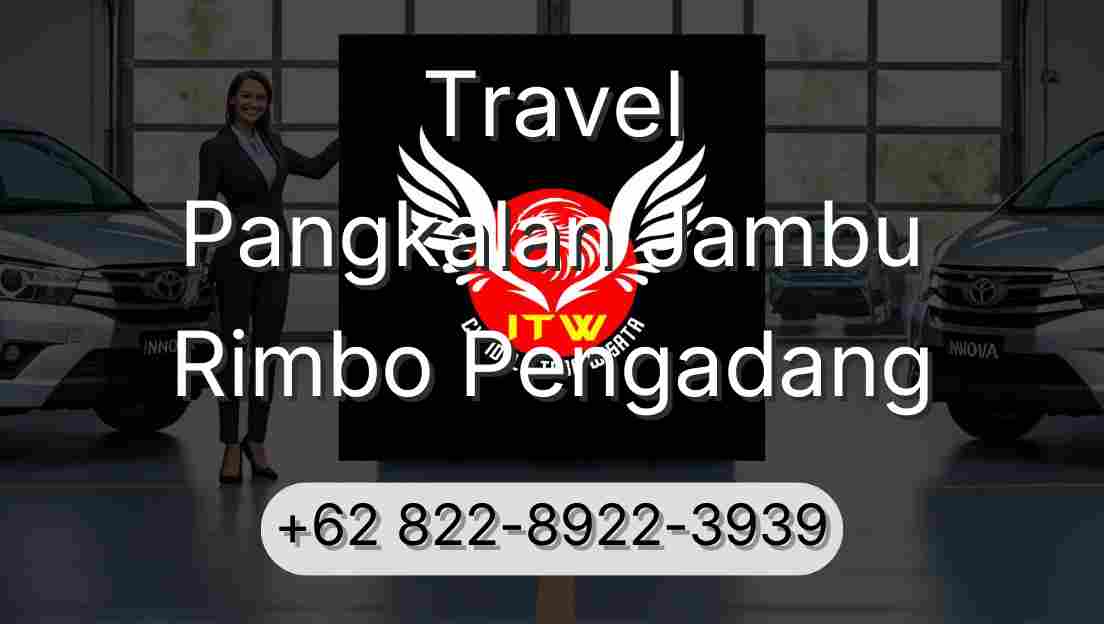 Travel Pangkalan Jambu Rimbo Pengadang