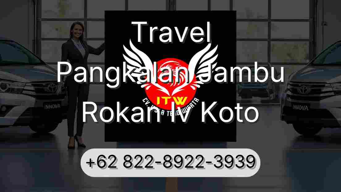 Travel Pangkalan Jambu Rokan Iv Koto
