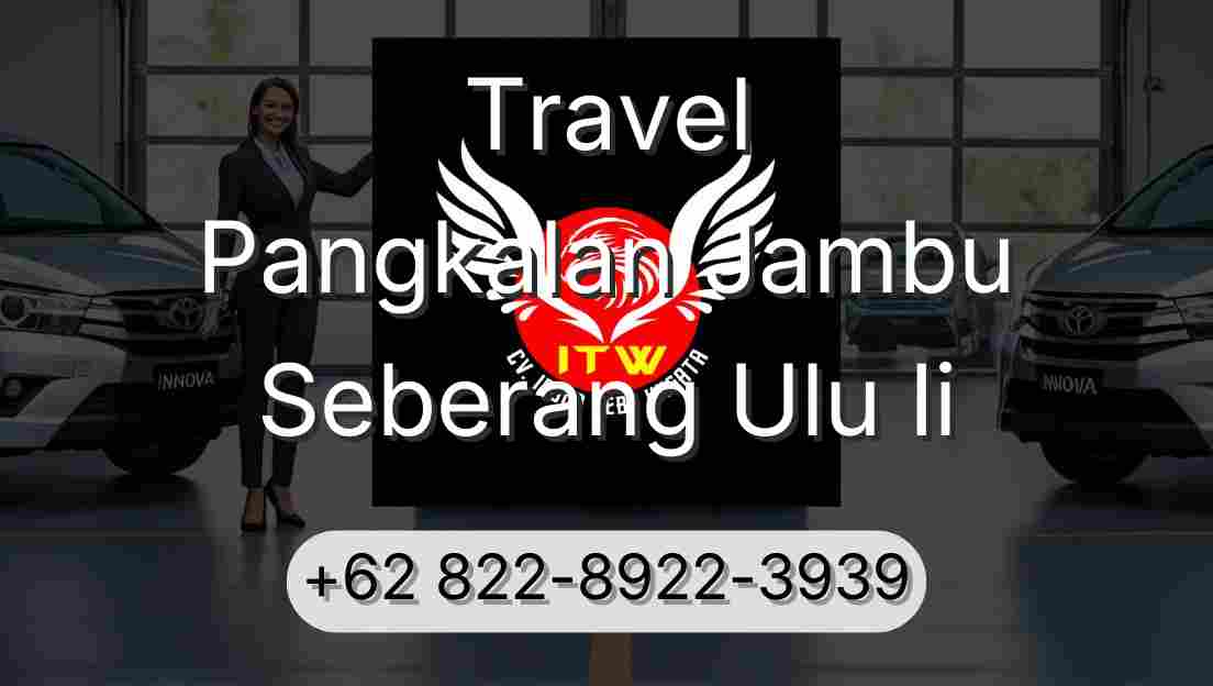 Travel Pangkalan Jambu Seberang Ulu Ii