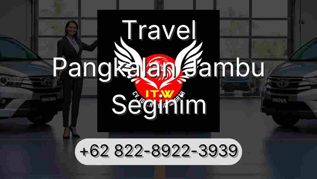 Travel Pangkalan Jambu Seginim