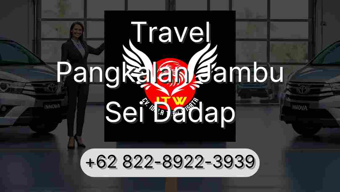 Travel Pangkalan Jambu Sei Dadap