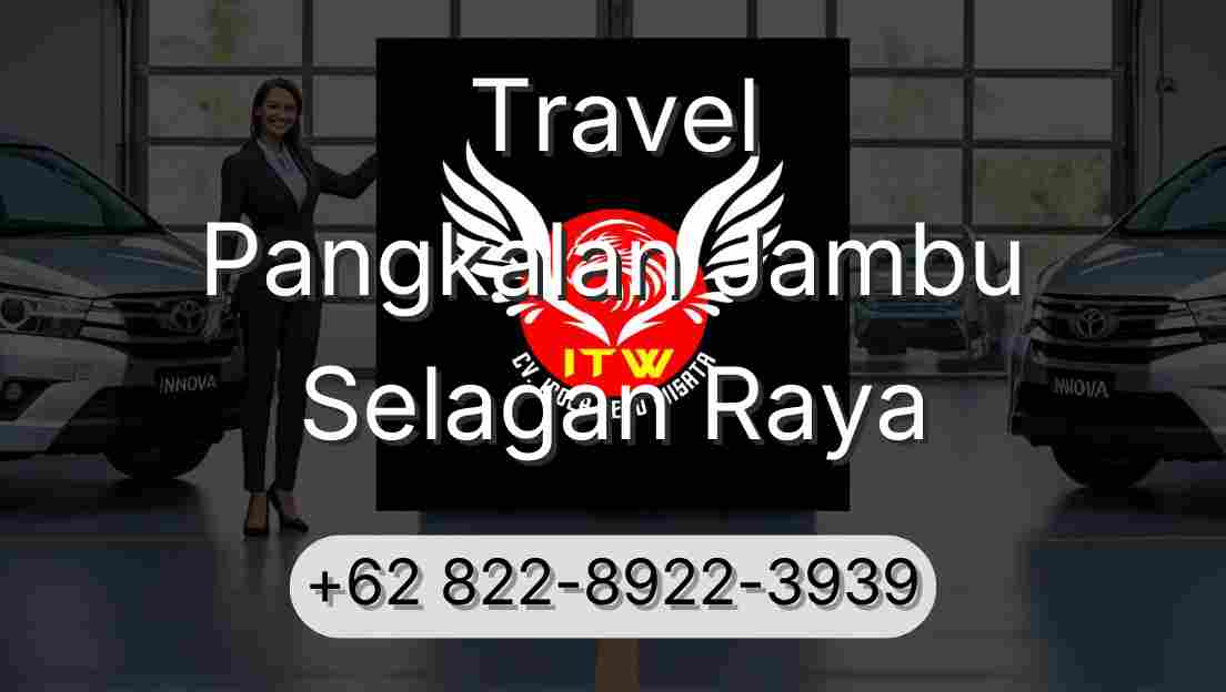 Travel Pangkalan Jambu Selagan Raya