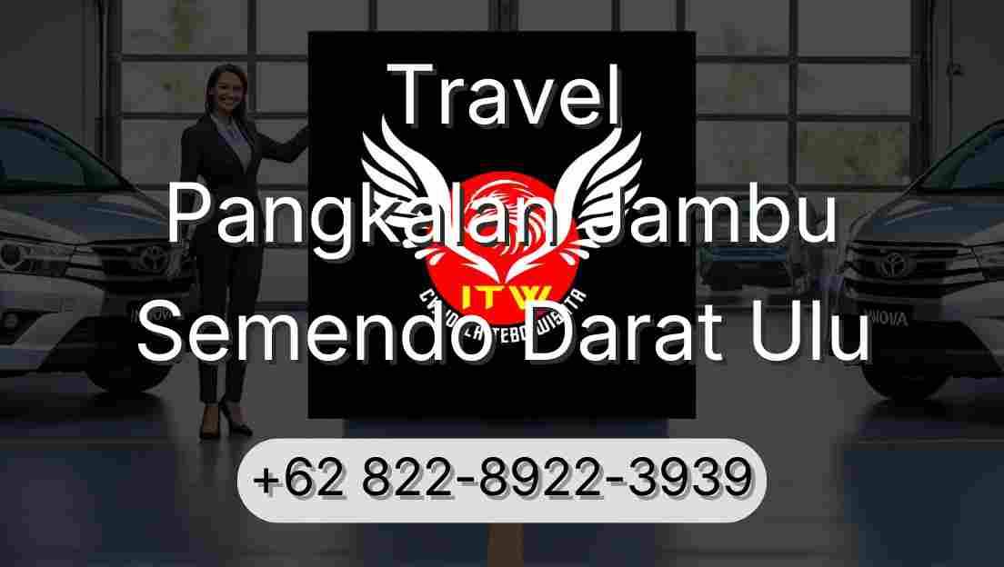 Travel Pangkalan Jambu Semendo Darat Ulu