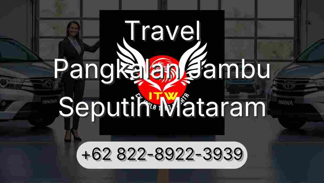 Travel Pangkalan Jambu Seputih Mataram