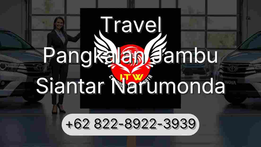 Travel Pangkalan Jambu Siantar Narumonda