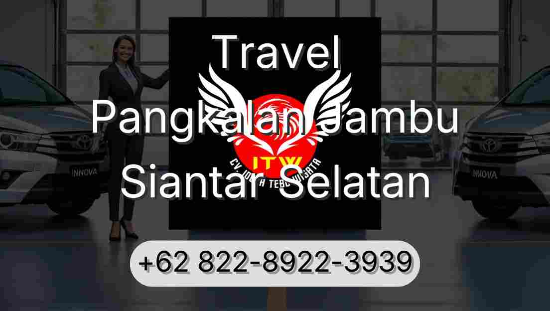 Travel Pangkalan Jambu Siantar Selatan