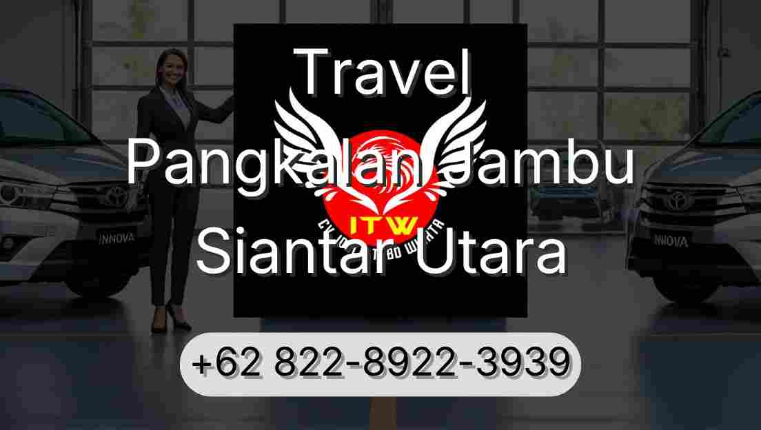 Travel Pangkalan Jambu Siantar Utara
