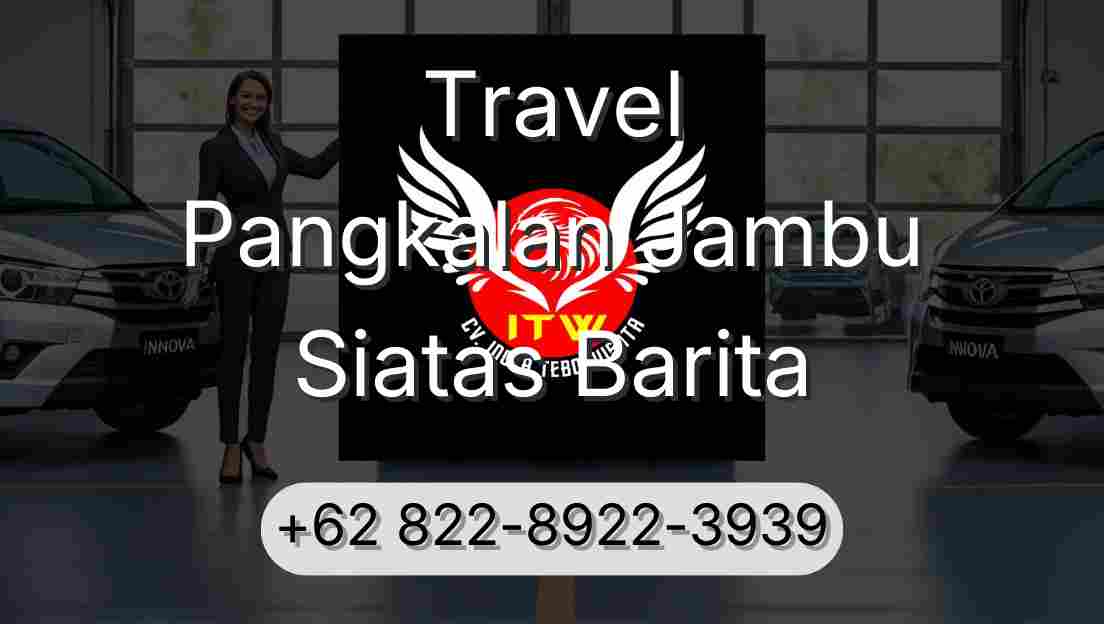 Travel Pangkalan Jambu Siatas Barita