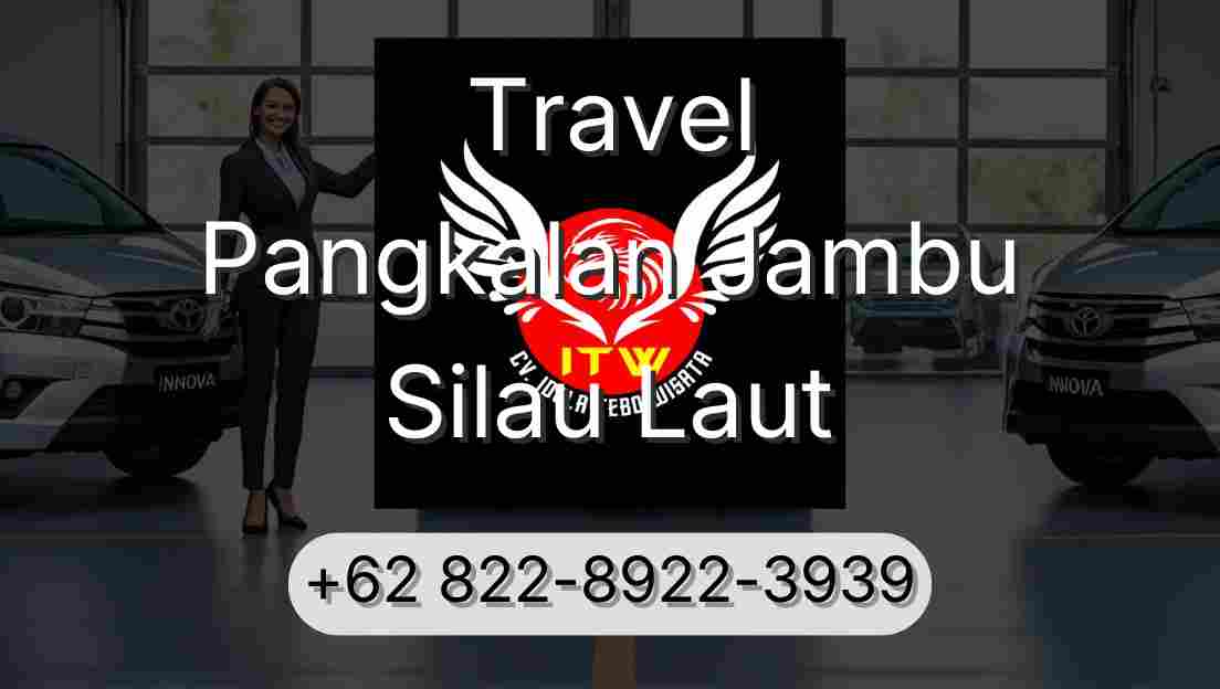 Travel Pangkalan Jambu Silau Laut