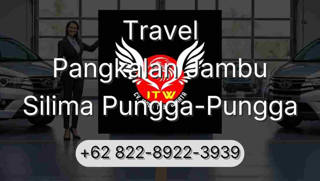 Travel Pangkalan Jambu Silima Pungga-Pungga