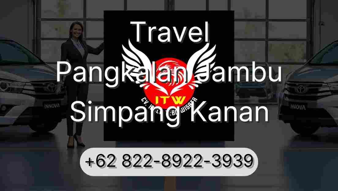 Travel Pangkalan Jambu Simpang Kanan