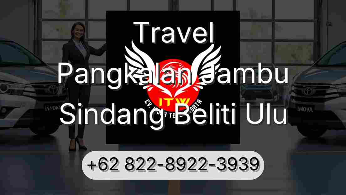 Travel Pangkalan Jambu Sindang Beliti Ulu