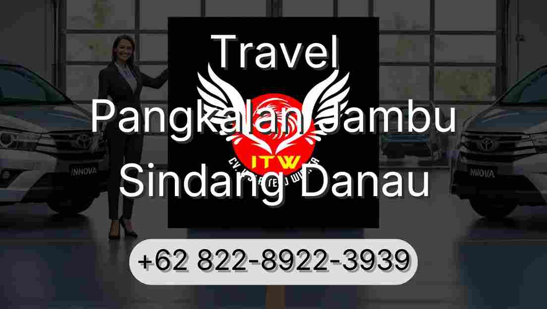 Travel Pangkalan Jambu Sindang Danau