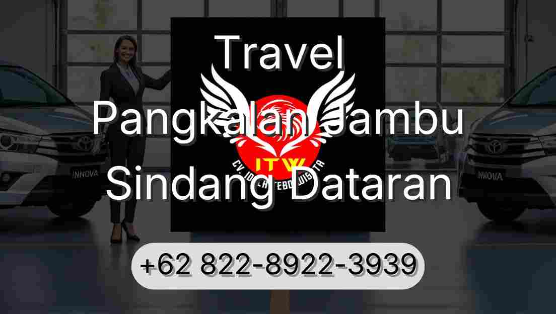 Travel Pangkalan Jambu Sindang Dataran