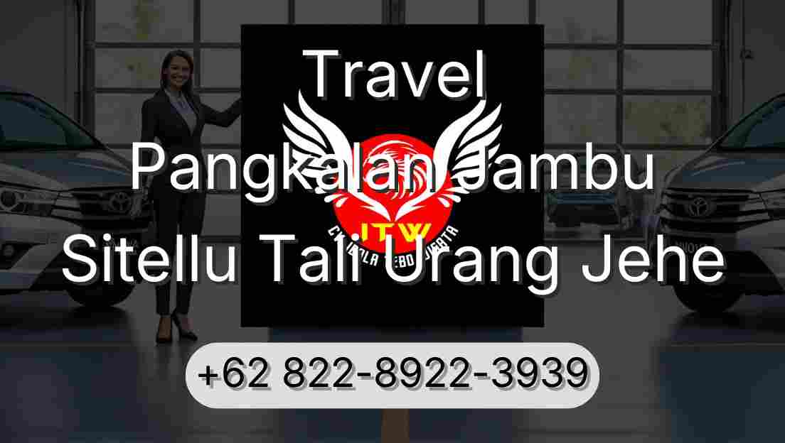 Travel Pangkalan Jambu Sitellu Tali Urang Jehe