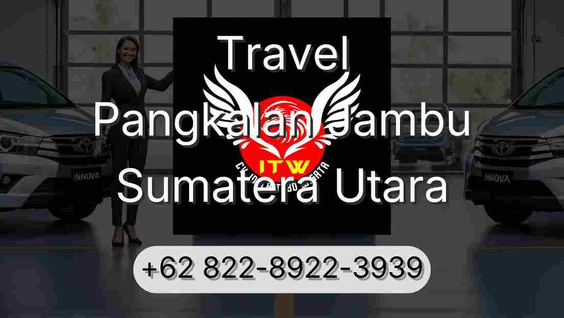 Travel Pangkalan Jambu Sumatera Utara