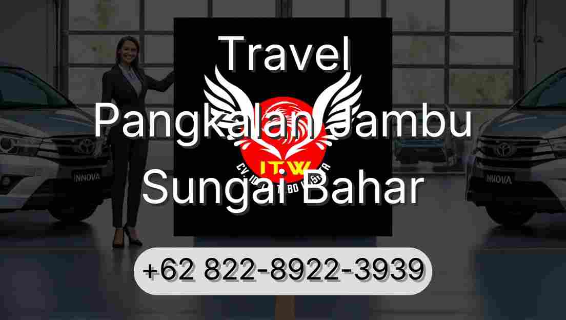 Travel Pangkalan Jambu Sungai Bahar