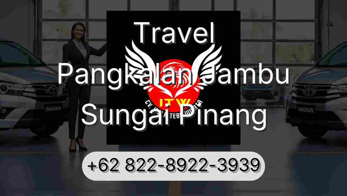 Travel Pangkalan Jambu Sungai Pinang