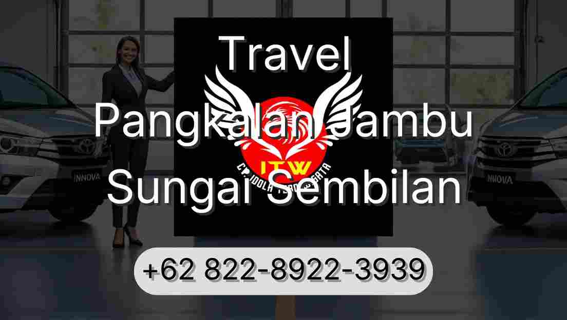 Travel Pangkalan Jambu Sungai Sembilan
